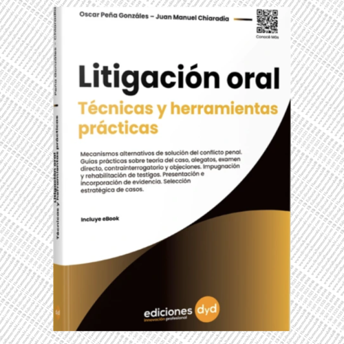 LITIGACIÓN ORAL TÉCNICAS Y HERRAMIENTAS PRÁCTICAS
