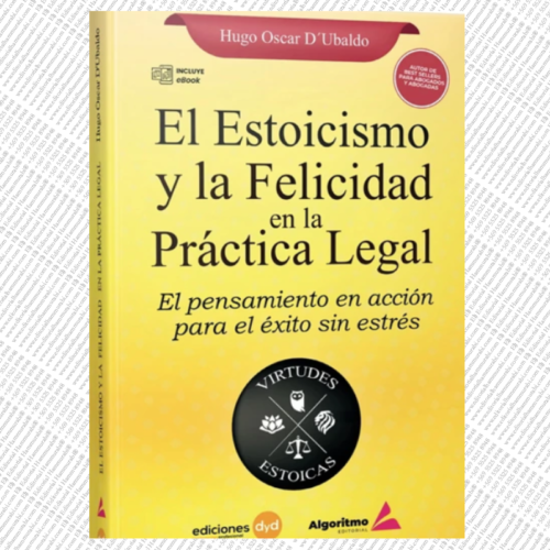 EL ESTOICISMO Y LA FELICIDAD EN LA PRÁCTICA LEGAL