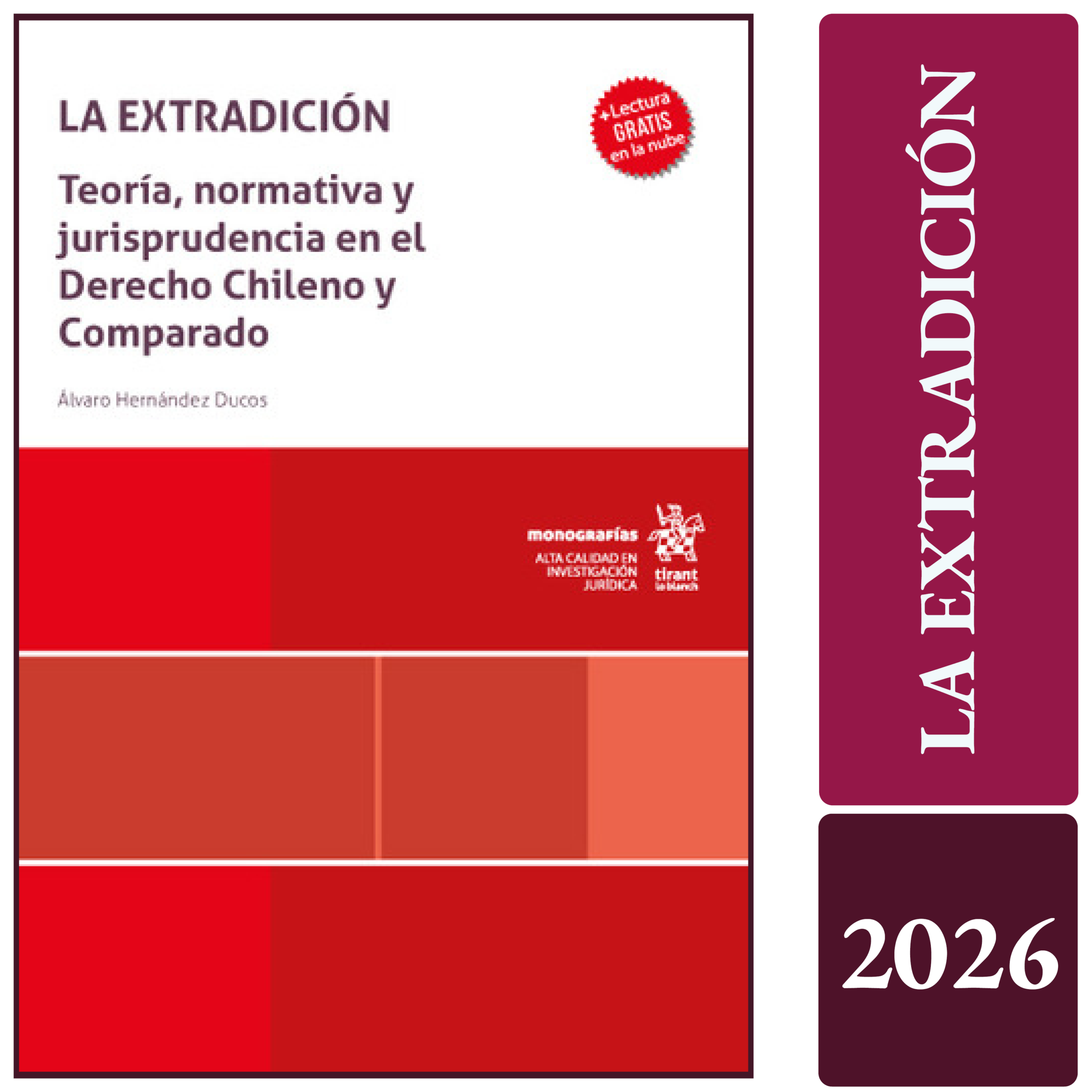 LA EXTRADICIÓN. Teoría, normativa y jurisprudencia en el Derecho Chileno y Comparado
