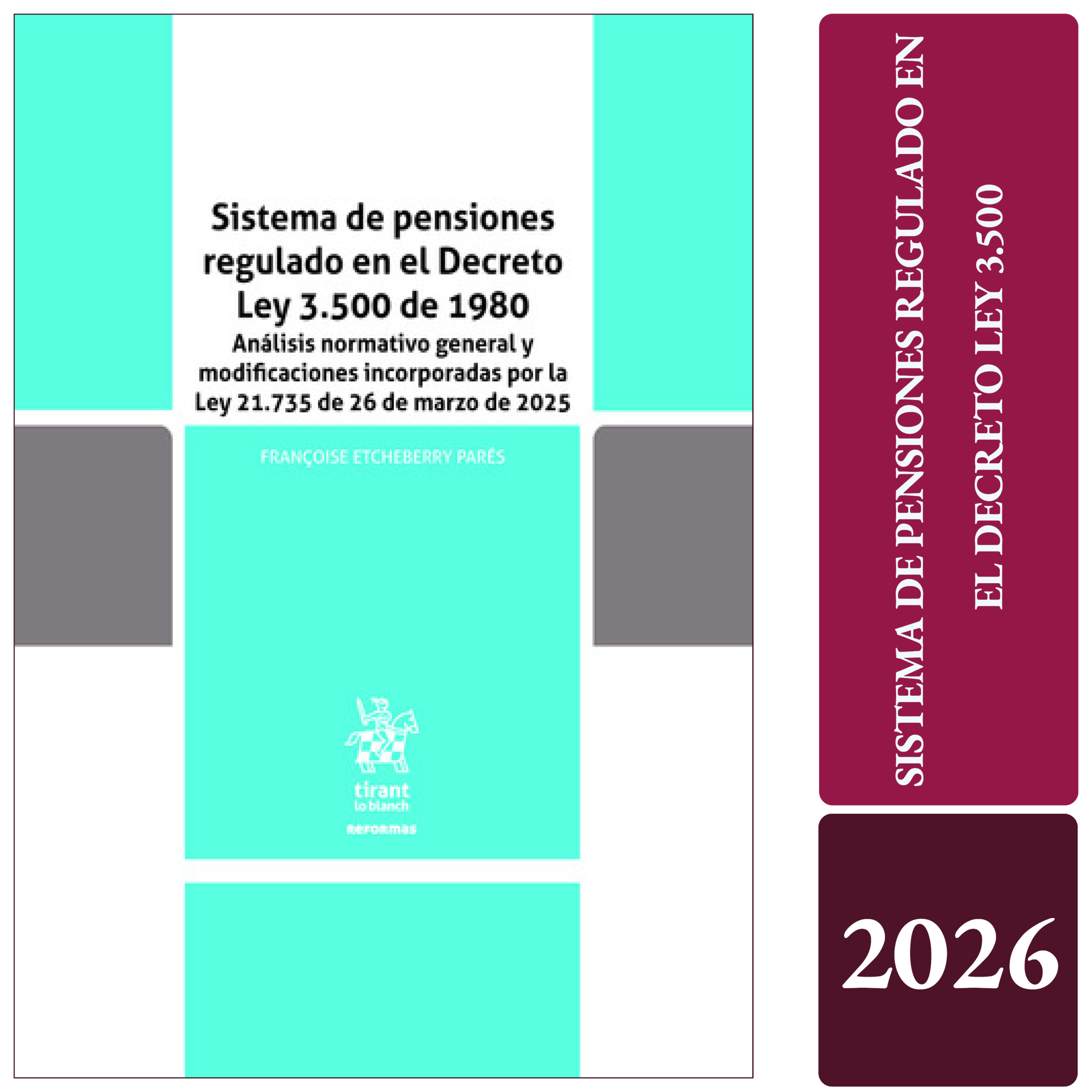 SISTEMA DE PENSIONES REGULADO EN EL DECRETO LEY 3.500 DE 1980. Análisis normativo general y modificaciones incorporadas por la Ley 21.735 de 26 de marzo 2025