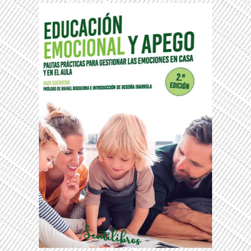 EDUCACIÓN EMOCIONAL Y APEGO - PAUTAS PRÁCTICAS PARA GESTIONAR LAS EMOCIONES EN CASA Y EN EL AULA. RAFA GUERRERO.