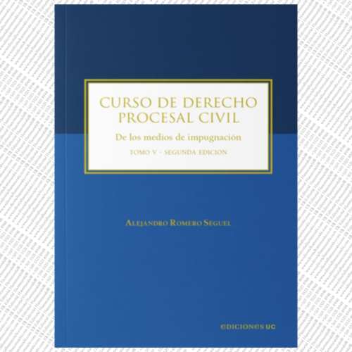 CURSO DE DERECHO PROCESAL CIVIL Tomo V. De los medios de impugnación