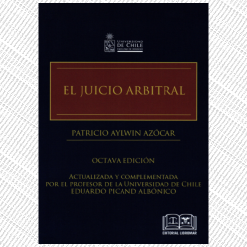 EL JUICIO ARBITRAL - actualizada y complementada por el profesor de la universidad de Chile Eduardo Picand Albónico