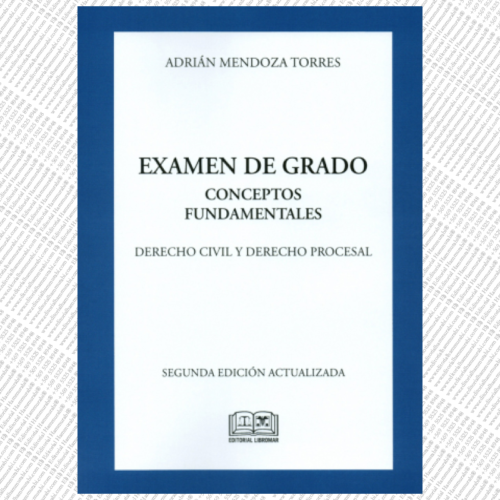 EXAMEN DE GRADO - CONCEPTOS FUNDAMENTALES - DERECHO CIVIL Y DERECHO PROCESAL (2ª Edición)