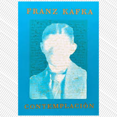 CONTEMPLACIÓN Franz Kafka