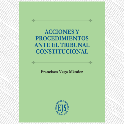 Acciones y Procedimientos ante el Tribunal Constitucional