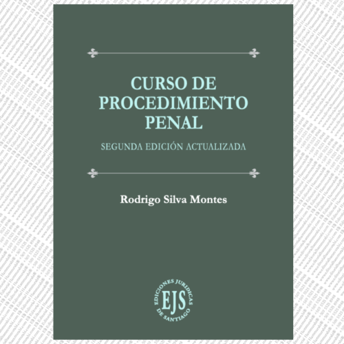 CURSO DE PROCEDIMIENTO PENAL, Segunda Edición Actualizada