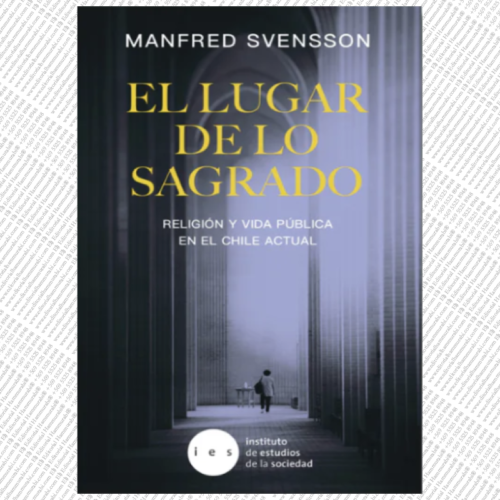 EL LUGAR DE LO SAGRADO: Religión y vida pública en el Chile actual
