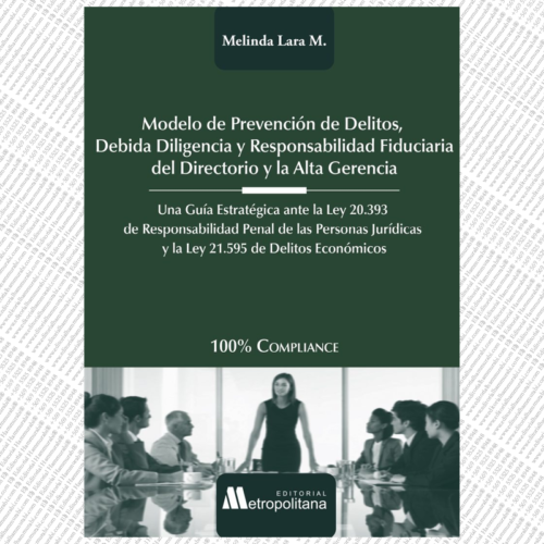 MODELO DE PREVENCIÓN DE DELITOS, Debida Diligencia y Responsabilidad Fiduciaria del Directorio y la Alta Gerencia