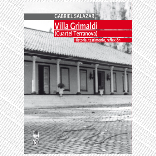 VILLA GRIMALDI (cuartel Terranova). Historia, testimonio, reflexión, volumen I