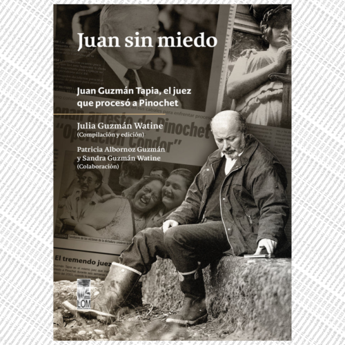 JUAN SIN MIEDO. Juan Guzmán Tapia, el juez que procesó a Pinochet.