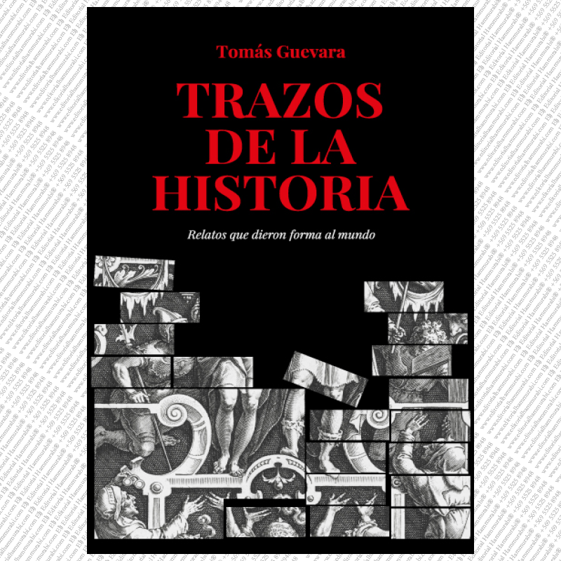 TRAZOS DE LA HISTORIA relatos que dieron forma al mundo