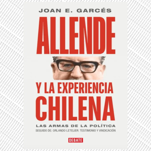 ALLENDE Y LA EXPERIENCIA CHILENA
