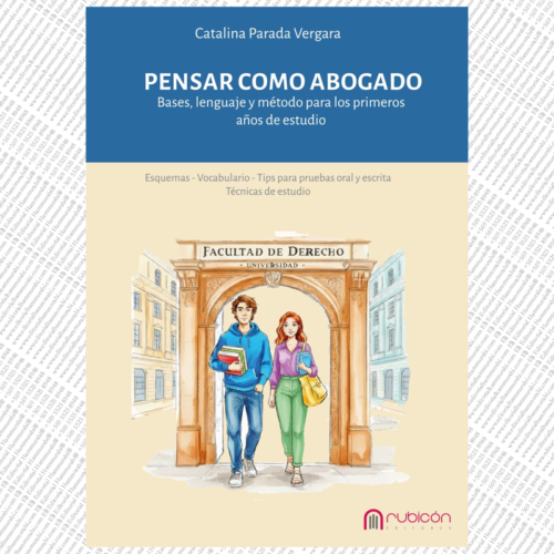 PENSAR COMO ABOGADO, BASES, LENGUAJE Y MÉTODO PARA LOS PRIMEROS AÑOS DE ESTUDIO