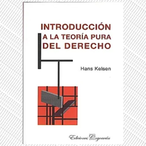 INTRODUCCIÓN A LA TEORÍA PURA DEL DERECHO - Hans Kelsen -