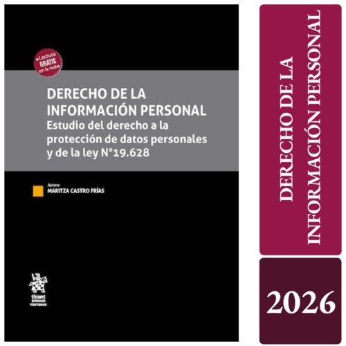 DERECHO DE LA INFORMACIÓN PERSONAL. Estudio del derecho a la protección de datos personales y de la Ley Nº 19.628