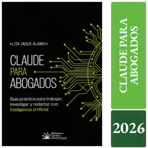 CLAUDE PARA ABOGADOS - Guía práctica para trabajar, investigar y redactar con inteligencia artificial