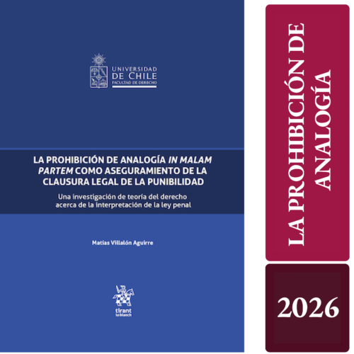 LA PROHIBICIÓN DE ANALOGÍA IN MALAM PARTEM COMO ASEGURAMIENTO DE LA CLAUSURA LEGAL DE LA PUNIBILIDAD. Una investigación de teoría del derecho acerca de la interpretación de la ley penal