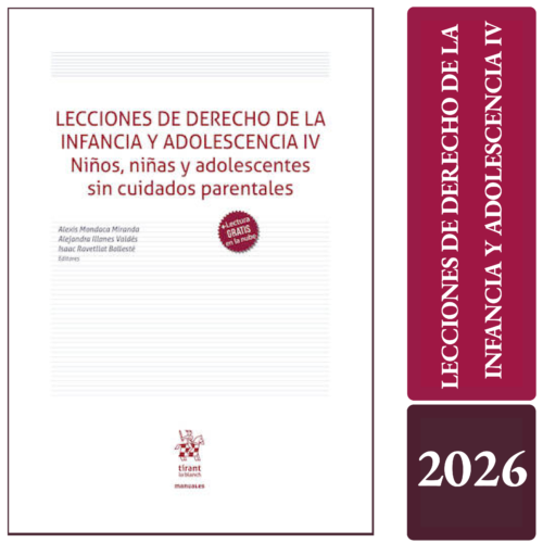 LECCIONES DE DERECHO DE LA INFANCIA Y ADOLESCENCIA IV. Niños, niñas y adolescentes sin cuidados parentales