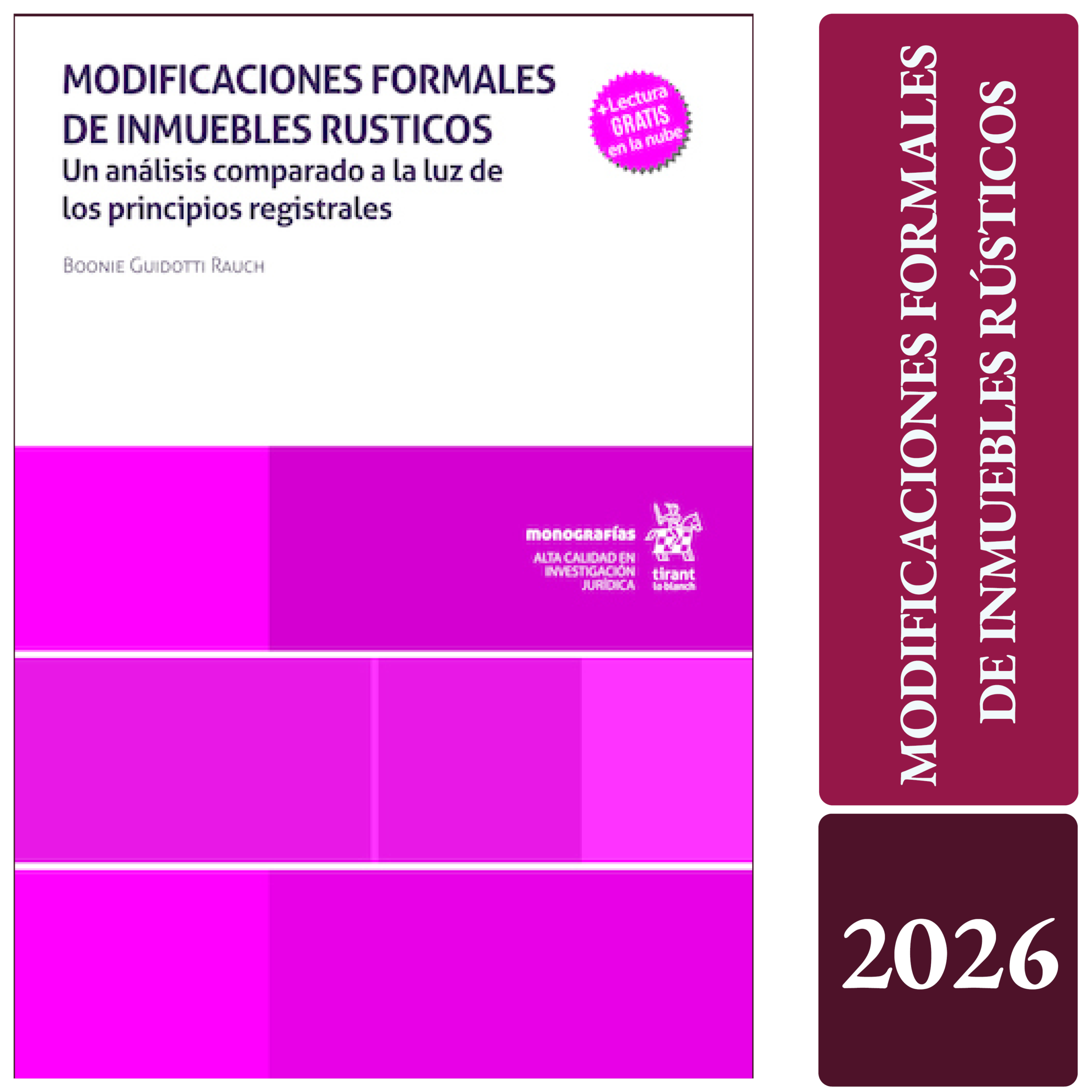 MODIFICACIONES FORMALES DE INMUEBLES RÚSTICOS. Un análisis comparado a la luz de los principios registrales