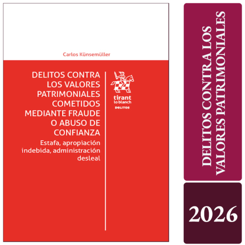 DELITOS CONTRA LOS VALORES PATRIMONIALES COMETIDOS MEDIANTE FRAUDE O ABUSO DE CONFIANZA. Estafa, apropiación indebida, administración desleal