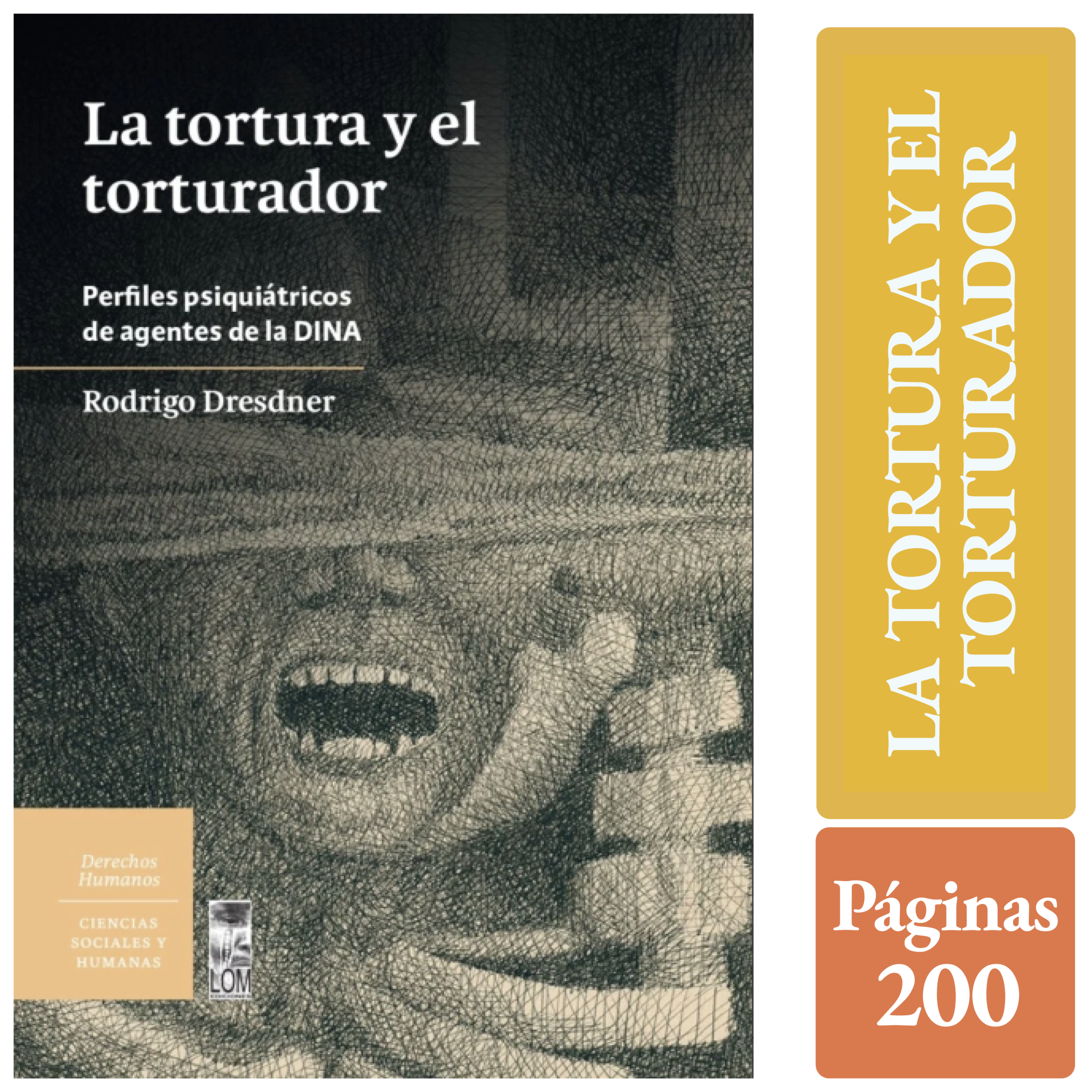 LA TORTURA Y EL TORTURADOR. PERFILES PSIQUIÁTRICOS DE AGENTES DE LA DINA
