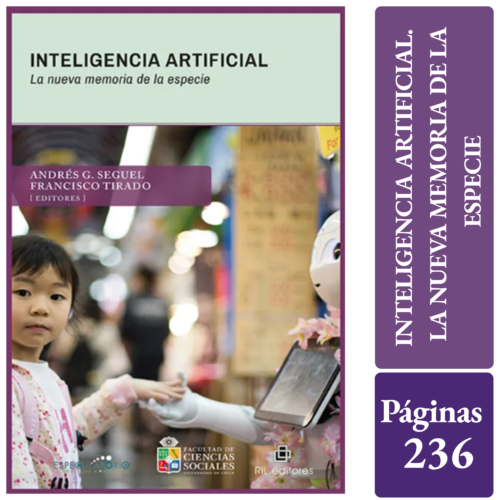 INTELIGENCIA ARTIFICIAL. LA NUEVA MEMORIA DE LA ESPECIE