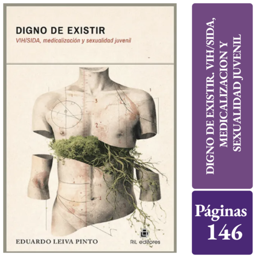 DIGNO DE EXISTIR - VIH/SIDA, MEDICALIZACIÓN Y SEXUALIDAD JUVENIL