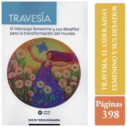 TRAVESIA. EL LIDERAZGO FEMENINO Y SUS DESAFIOS PARA LA TRANSFORMACION DEL MUNDO