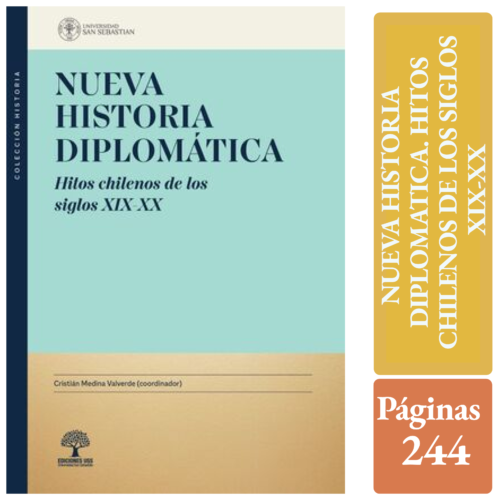 NUEVA HISTORIA DIPLOMATICA. HITOS CHILENOS DE LOS SIGLOS XIX-XX