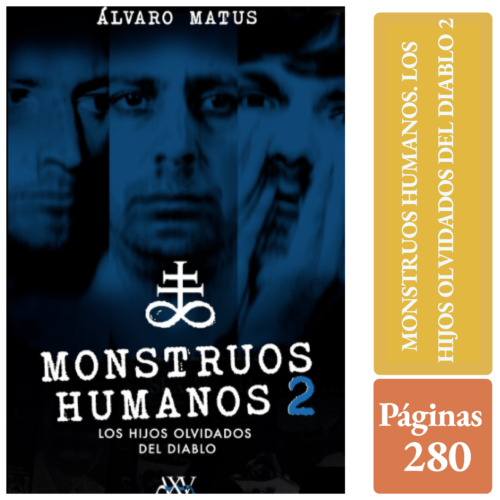MONSTRUOS HUMANOS. LOS HIJOS OLVIDADOS DEL DIABLO 2
