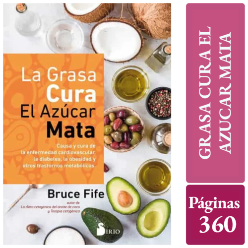 LA GRASA CURA, EL AZUCAR MATA - BRUCE FIFE