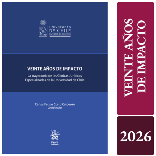 VEINTE AÑOS DE IMPACTO. la trayectoria de las Clínicas Jurídicas Especializadas de la Universidad de Chile