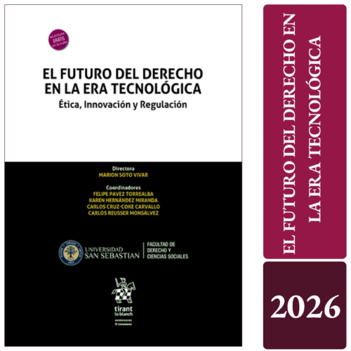 EL FUTURO DEL DERECHO EN LA ERA TECNOLÓGICA. Ética, innovación y regulación
